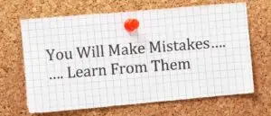 you will make mistakes, learn from them